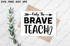 Only The Brave Teach Svg Product Image 2