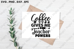 Coffee Gives Me Teacher Powers Svg Product Image 2