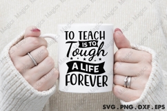 To Teach Is To Tough A Life Forever Svg Product Image 3