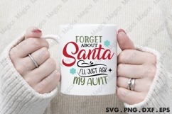 Forget About Santa I ll Just Ask My Aunt, Christmas Quotes Product Image 4