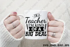 I M A Teacher I M Kind Of A Big Deal Svg Product Image 3