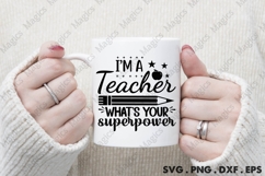 I&#039;m A Teacher What&#039;s Your Superpower Svg Product Image 3