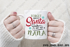 Forget About Santa I ll Just Ask Nana, Christmas Quotes SVG Product Image 4