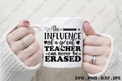 The Influence Of A Great Teacher Can Never Be Erased Svg Product Image 3