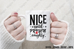 Nice Until Proven Naughty, Christmas Quotes SVG Product Image 4
