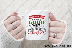 Who Needs To Be Good When You Are This Adorable SVG Product Image 4