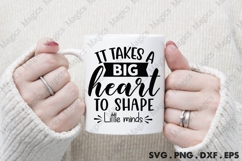 It Takes A Big Heart To Shape Little Minds Svg Product Image 3