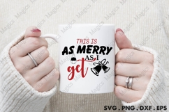 This Is As Merry As I Get, Christmas Quotes SVG Product Image 4