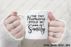 The Tiny Humans Stole My Sanity Svg Product Image 3