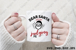 Dear Santa Stop Judging Me, Christmas Quotes SVG Product Image 4