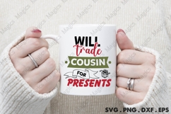 Will Trade Cousin For Presents, Christmas Quotes SVG Product Image 4