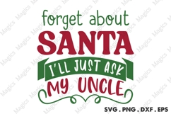 Forget About Santa I&#039;ll Just Ask My Uncle Svg | Christmas Product Image 1
