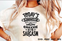 Today’s Attitude Brought To You By Coffee And Sarcasm SVG Product Image 1