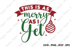 This Is As Merry As I Get Svg | Christmas Svg Design Product Image 1
