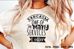Sarcasm One Of The Many Services I Offer SVG Product Image 1
