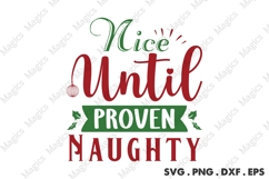 Nice Until Proven Naughty Svg | Christmas Svg Design Product Image 1