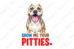 Show Me Your Pitties Dog Png Product Image 1