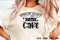 Spoiler Alert! I Don&#039;t Care SVG Product Image 1