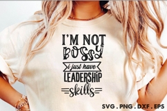 I&#039;m Not Bossy I Just Have Leadership Skills SVG Product Image 1