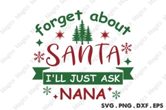 Forget About Santa I ll Just Ask Nana Svg | Christmas Svg Product Image 1
