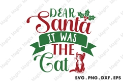 Dear Santa It Was The Cat Svg | Christmas Svg Design Product Image 1