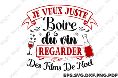 Je Veux Juste Boire Du Vin Regarder Des Films De Noel SVG Product Image 1