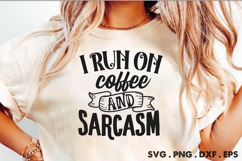 I Run On Coffee And Sarcasm SVG Product Image 1
