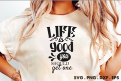 Life Is Good You Should Get One SVG Product Image 1
