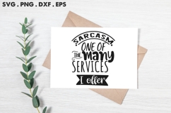 Sarcasm One Of The Many Services I Offer SVG Product Image 2