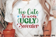 Too Cute To Wear Ugly Sweater Svg | Christmas Svg Design Product Image 2