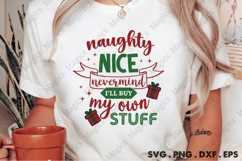 Naughty Nice Nevermind I ll Buy My Own Stuff Svg | Christmas Product Image 4