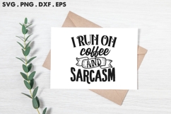I Run On Coffee And Sarcasm SVG Product Image 2