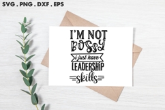 I&#039;m Not Bossy I Just Have Leadership Skills SVG Product Image 2
