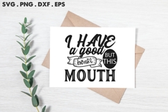 I Have A Good Heart But This Mouth SVG Product Image 2