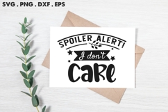 Spoiler Alert! I Don&#039;t Care SVG Product Image 2