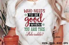 Who Needs To Be Good When You Are This Adorable Svg Product Image 2