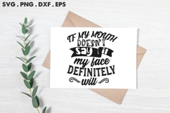 If My Mouth Doesn&#039;t Say It My Face Definitely Will SVG Product Image 2