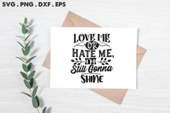 Love Me Or Hate Me, I&#039;m Still Gonna Shine SVG Product Image 2