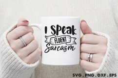I Speak Fluent Sarcasm SVG Product Image 3