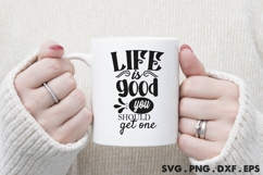 Life Is Good You Should Get One SVG Product Image 3