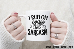 I Run On Coffee And Sarcasm SVG Product Image 3