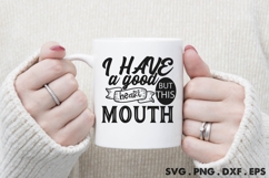 I Have A Good Heart But This Mouth SVG Product Image 3