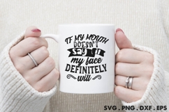 If My Mouth Doesn&#039;t Say It My Face Definitely Will SVG Product Image 3