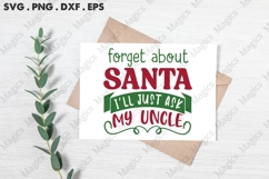 Forget About Santa I&#039;ll Just Ask My Uncle Svg | Christmas Product Image 3