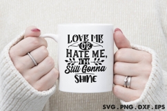 Love Me Or Hate Me, I&#039;m Still Gonna Shine SVG Product Image 3