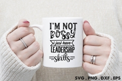 I&#039;m Not Bossy I Just Have Leadership Skills SVG Product Image 3
