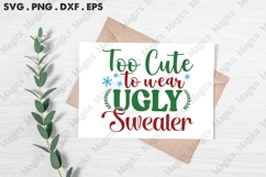 Too Cute To Wear Ugly Sweater Svg | Christmas Svg Design Product Image 3