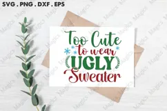 Too Cute To Wear Ugly Sweater Svg | Christmas Svg Design Product Image 3