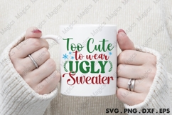 Too Cute To Wear Ugly Sweater Svg | Christmas Svg Design Product Image 4