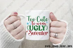 Too Cute To Wear Ugly Sweater Svg | Christmas Svg Design Product Image 4